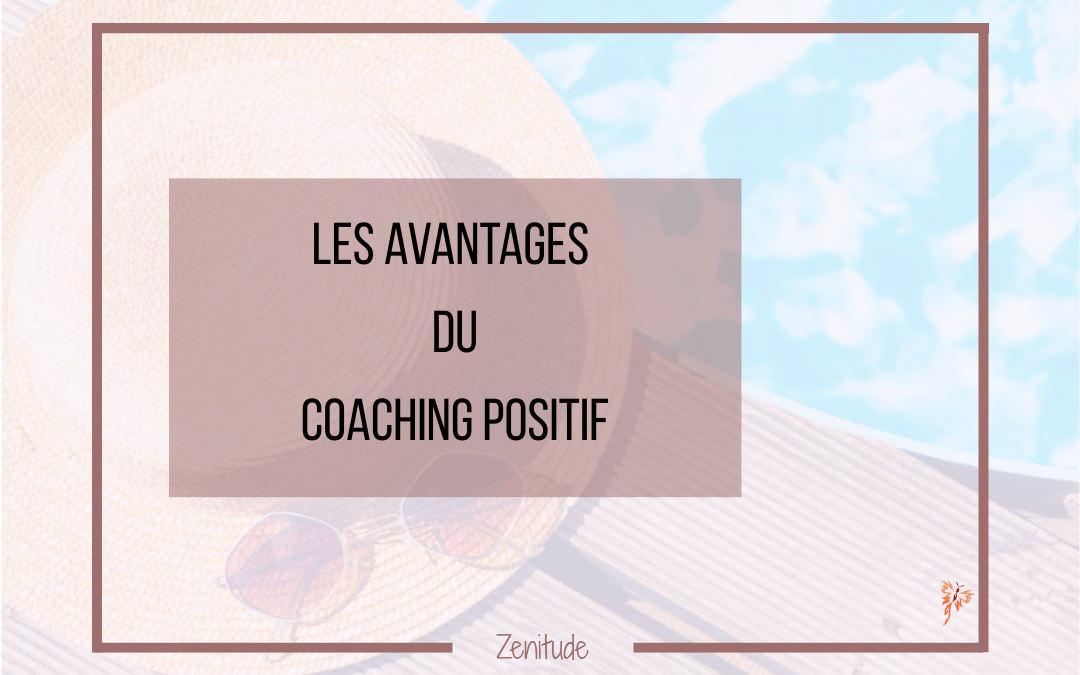 Les Avantages du Coaching Positif