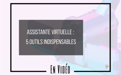 les 5 outils indispensables de l&rsquo;assistante virtuelle