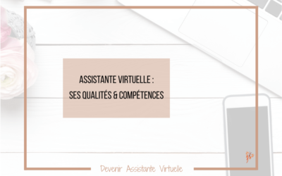 Les Qualités de l&rsquo;Assistante Virtuelle