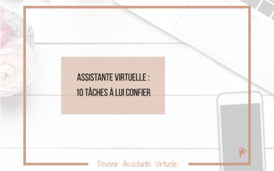 10 Tâches à Déléguer à Une Assistante Virtuelle