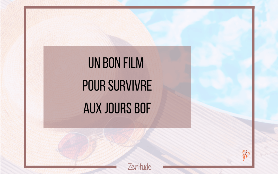Un bon film pour survivre aux jours bof