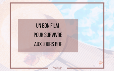 Un bon film pour survivre aux jours bof