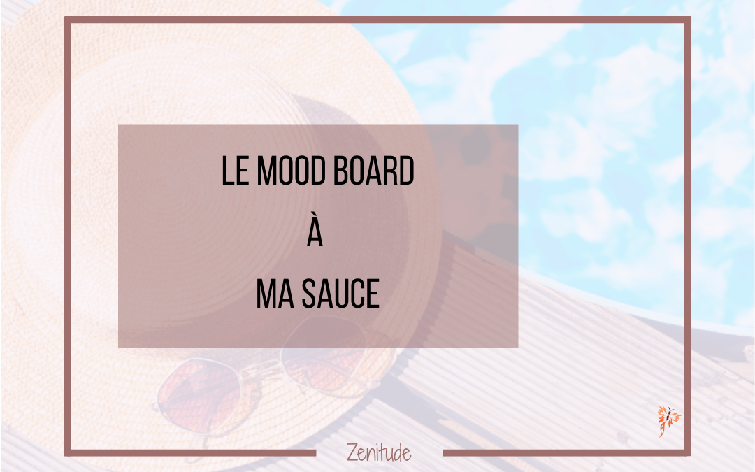 Le Mood Board à ma Sauce !