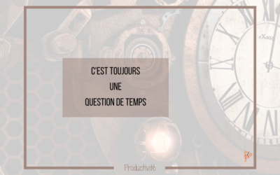 C&rsquo;est toujours une question de temps!