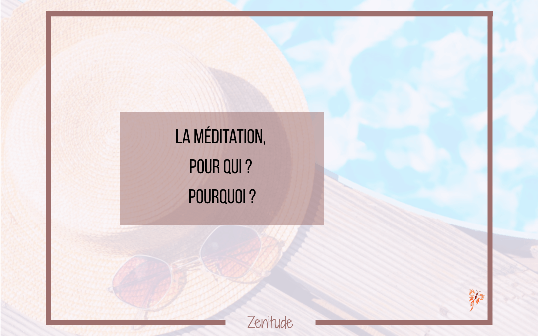 La Méditation, pour qui et pourquoi?