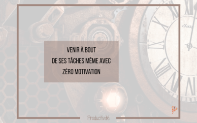 Venir à bout de ses tâches même avec zéro motivation