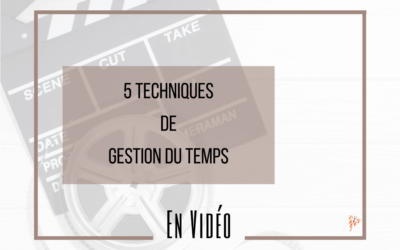 5 techniques de gestion du temps