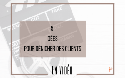 5 idées pour dénicher des clients