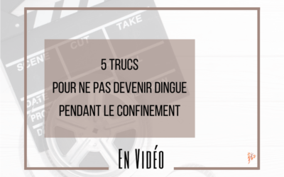Ne pas devenir dingue pendant le confinement