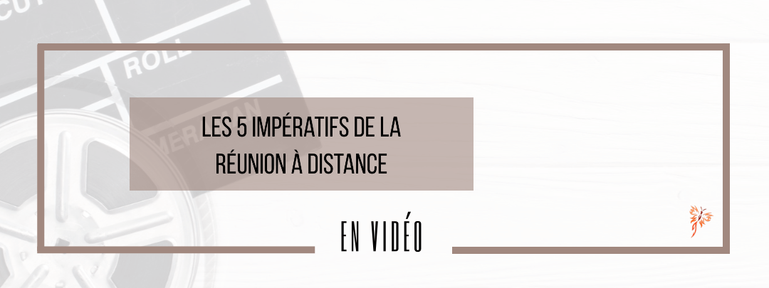 Les Impératifs d'une réunion à distance