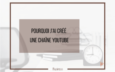 Pourquoi j&rsquo;ai créé une chaîne Youtube