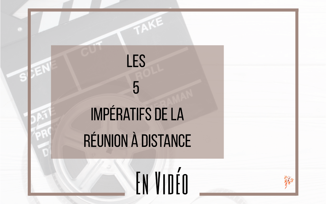 Les Impératifs d&rsquo;une réunion à distance