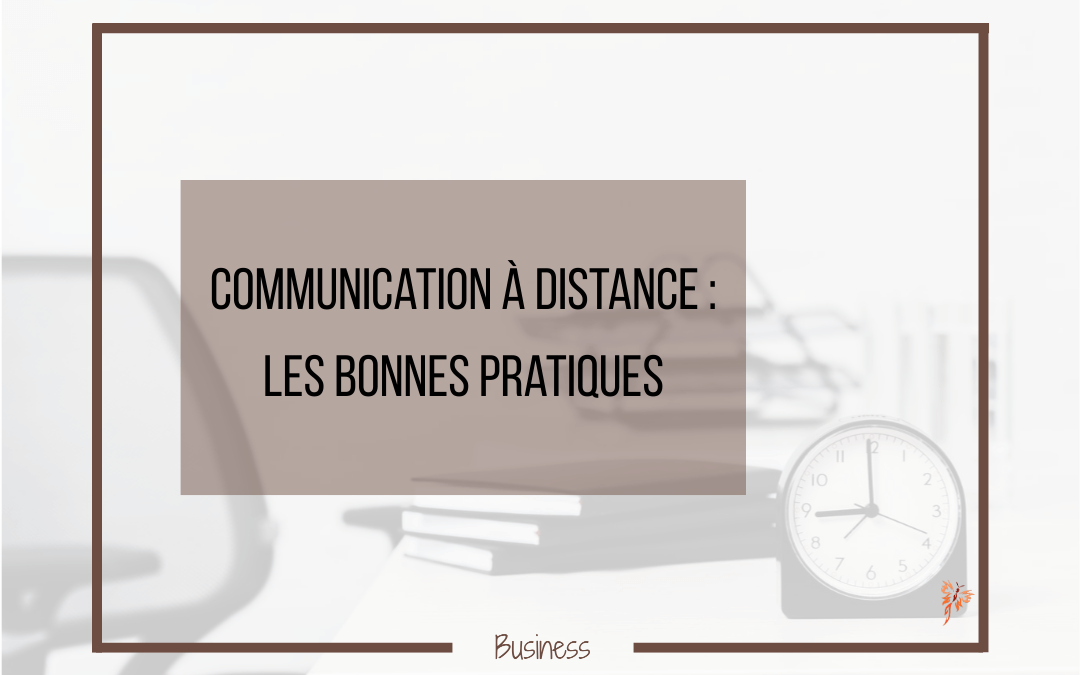 Communication à distance : les bonnes pratiques