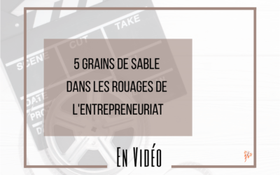 Entrepreneur : 5 grains de sable dans les rouages