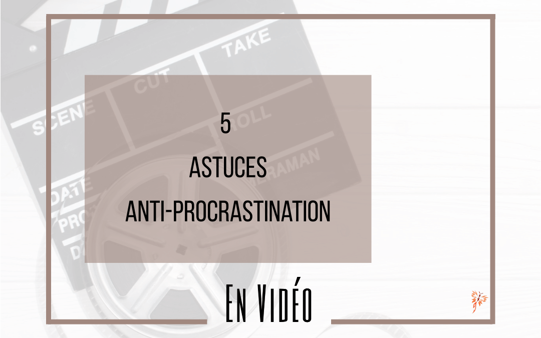 5 Astuces anti-procrastination
