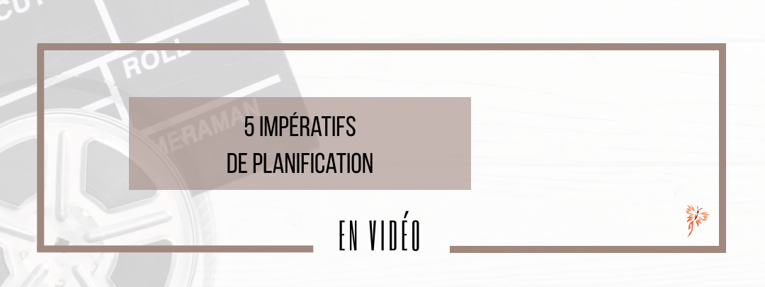 5 impératifs de planification