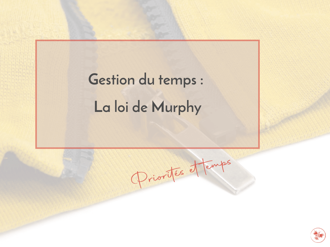 Gestion du temps - la loi de Murphy