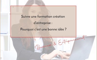 Formation création d&rsquo;entreprise : bonne idée ?