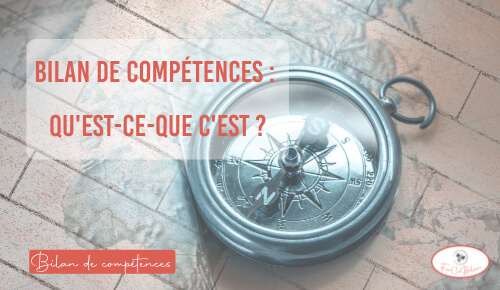Bilan de compétences : qu&rsquo;est-ce que c&rsquo;est ?