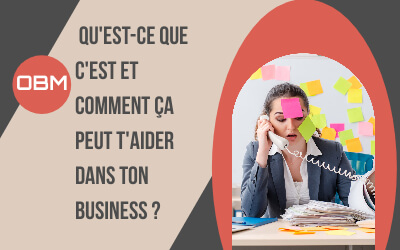 OBM : Qu&rsquo;est-ce que c&rsquo;est et comment ça peut t&rsquo;aider dans ton business ?