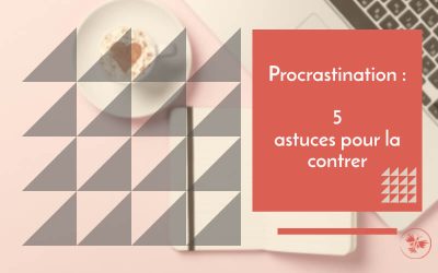 Procrastination, 5 astuces pour la contrer