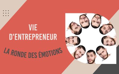 Entrepreneur, la ronde des émotions