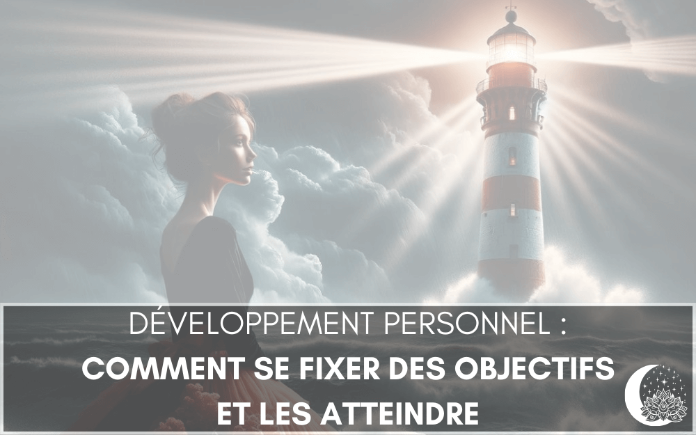Développement personnel : se fixer des objectifs et les atteindre