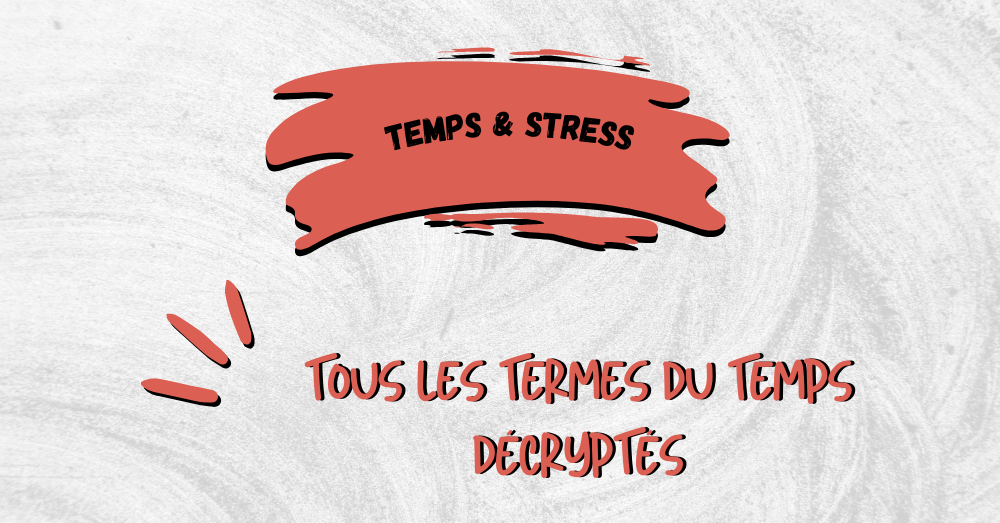 Les termes du temps décryptés