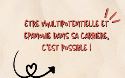Multipotentielle et épanouie dans sa vie pro