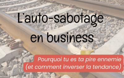 En finir avec ce foutu auto-sabotage professionnel