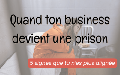 Quand ton business devient une prison…
