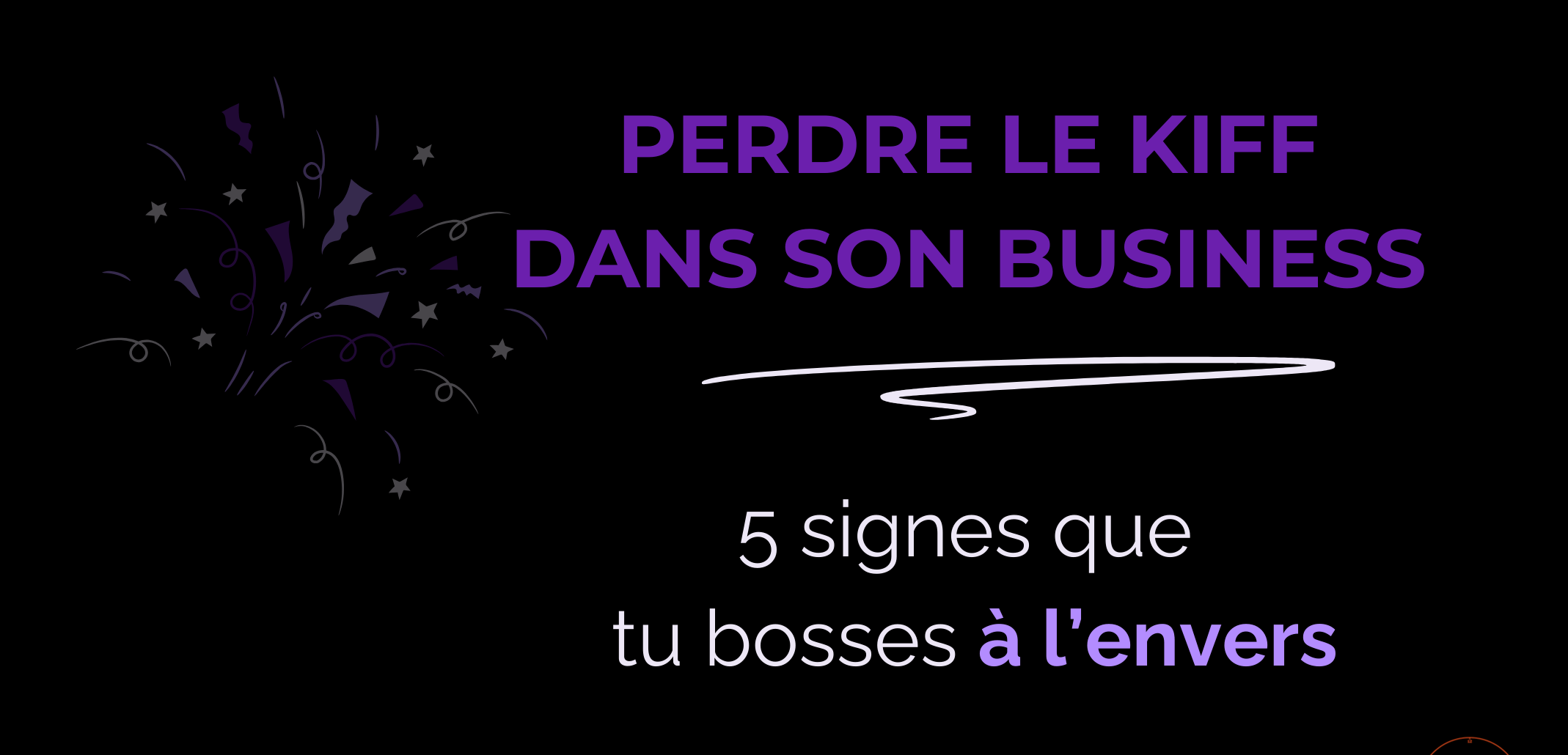 Perdre le kiff dans son business